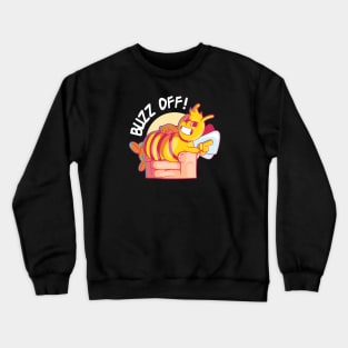 Buzz Off! Crewneck Sweatshirt